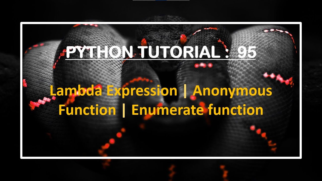 Python Tutorial 95 : lambda Expression (Anonymous Function) || Enumerate Function in Python