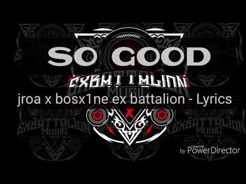 jroa x bosx1ne ex battaLion - SO GOOD Lyrics
