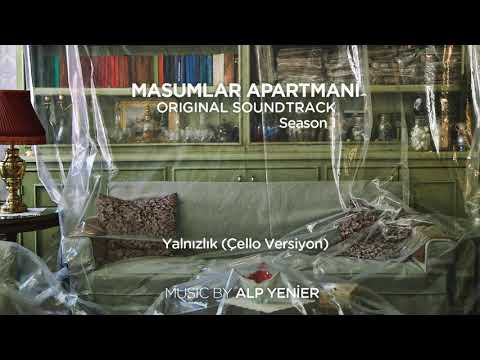 Masumlar Apartmanı Soundtrack - Yalnızlık / Çello Versiyon (Alp Yenier)