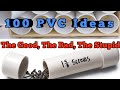 100 PVC Project Ideas - The Good, The Bad, The Stupid