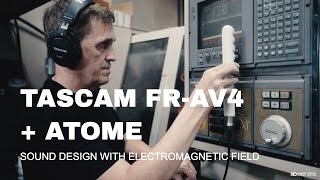 Video thumbnail for TASCAM FR-AV4 + ATOME | Sound Design with Electromagnetic Field 🎧⚙️ by Robert Dudzic