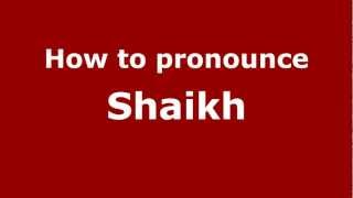 How to pronounce Shaikh