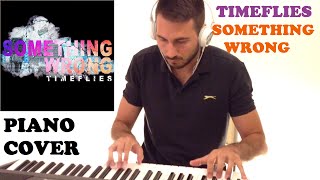 Timeflies - Something Wrong (Piano Cover)