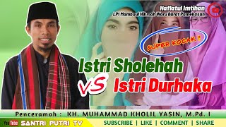 Download lagu Kh Kholil Yasin | Istri Durhaka - LPI Mambaul Hikmah Waru Barat mp3