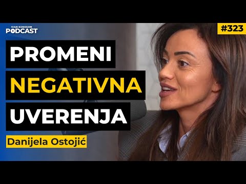 Psiholog otkriva kako promeniti iracionalna uverenja i negativne misli — Danijela Ostojić | IKP #323