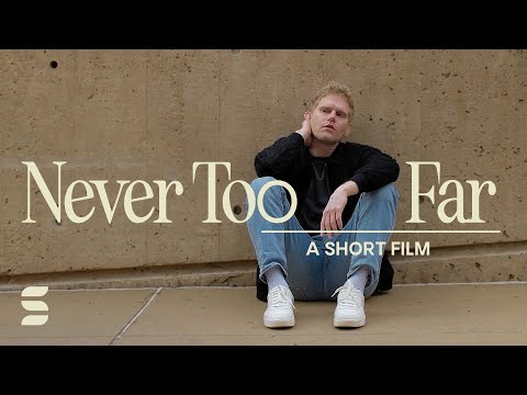 You’re Never Too Far For God to Find You | Never Too Far | Full Short Film