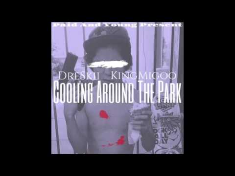 PAY Presents: KingMigoo & Dreskii - Cooling Around The Park