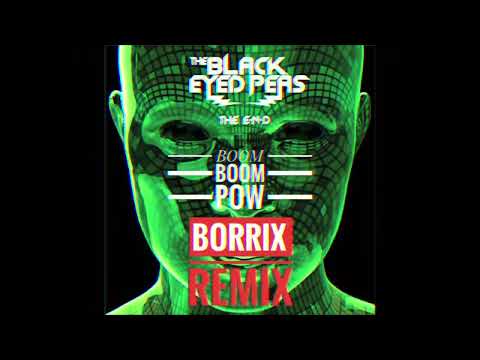 Black Eyed Peas - Boom Boom Pow (Borrix Remix)