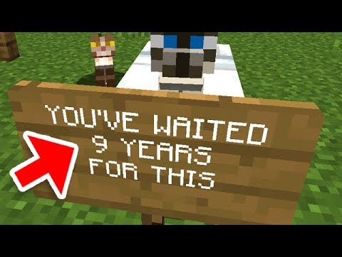 Minecraft: YOU'VE WAITED 9 YEARS FOR THIS