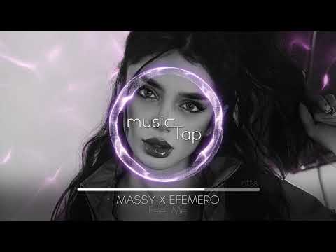 Massy x Efemero - Feel Me