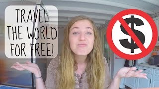 20 WAYS TO TRAVEL FOR FREE! ...REALLY!