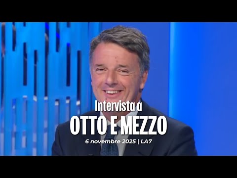 Matteo Renzi ospite a Otto e Mezzo | 6/11/2025