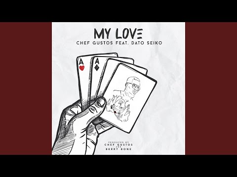 My Love (feat. Dato Seiko)