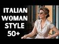 How To Dress Like An Italian Woman Over 50 Style Tips