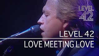 Download lagu Level 42 - Love Meeting Love (Live in London, 2003) mp3