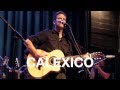 Calexico - Vanishing Mind (opbmusic)