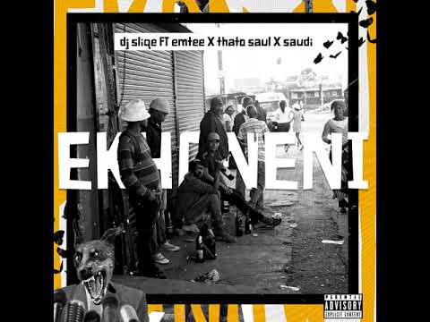 Dj Sliqe-Ekhoneni ft emtee x Thato Saul  x Saudi @DjSliqe