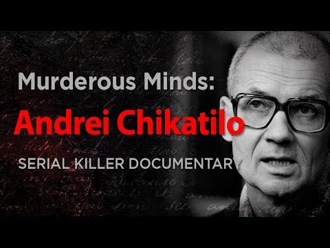 Murderous Minds: Andrei Chikatilo "The Rostov Ripper" | Serial Killer Documentary