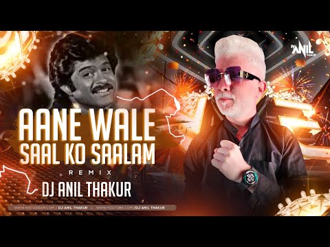 Aane Wale Saal Ko Salaam (Remix) | Dj Anil Thakur | Aap Ke Saath | Anil Kapoor | Happy New Year 2K23