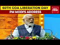 PM Modi Addresses 60th Goa Liberation Day Function Breaking News