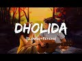 Dholida - Udit Narayan Garba / Navratri Special Song | Slowed And Reverb Lofi Mix