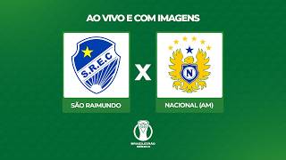 JOGO COMPLETO - SÃO RAIMUNDO x NACIONAL (AM) | BRASILEIRÃO SÉRIE D