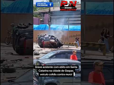 Grave acidente com obito em Santa Catarina na cidade de Gaspar, veículo colidiu contra muro!