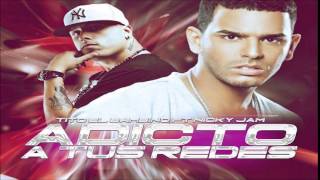 Adicto A Tus Redes - Tito El Bambino Ft. Nicky Jam