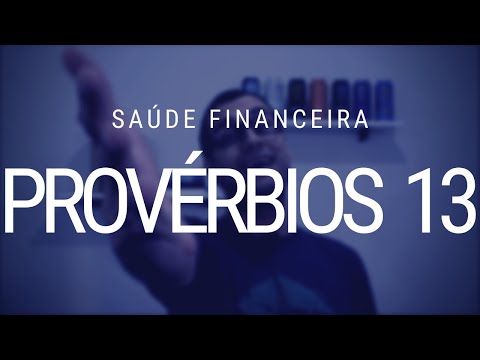 Estudo de Provérbios 13 - Saúde financeira