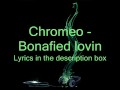 Chromeo Bonafied Lovin