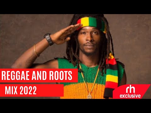 REGGAE AND ROOTS MIX 2022 DJ SAWA, BEST OF REGGAE AND ROOTS MIX / RH EXCLUSIVE