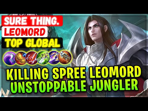 Killing Spree Leomord Unstoppable Jungler [ Top Global Leomord ] Sure thing. - Mobile Legends Build