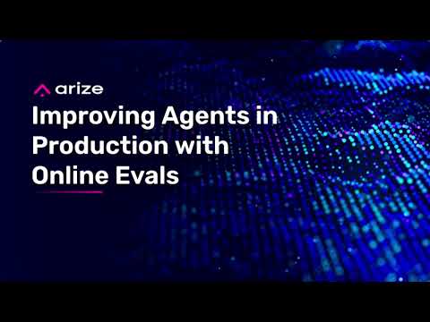 Improving Agents in Production with Online Evals - Arize AX
