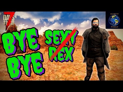 Bye Bye Sexy Rex - 7 Days to Die Alpha 21 Update News