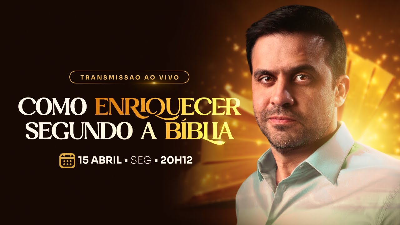 Como enriquecer segundo a Bíblia | Seg, 15/04 às 20:12h.