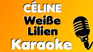 CÉLINE • Weiße Lilien • Karaoke