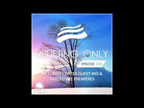 Ori Uplift - Uplifting Only 258 with Miss Cortex