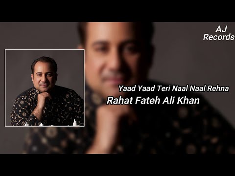 Yaad Yaad Teri Naal Naal Rehna - Jalan OST - AJ Records - Rahat Fateh Ali Khan - New Song 2020