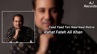 Yaad Yaad Teri Naal Naal Rehna - Jalan OST - AJ Records - Rahat Fateh Ali Khan - New Song 2020