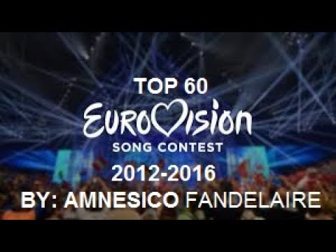 Top 60 Eurovision || 2012-2017