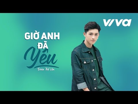 Giờ Anh Đã Yêu - Đoàn Thế Lân | Audio Official | Sing My Song 2016