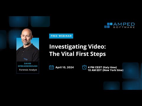 Webinar: Investigating Video - The Vital First Steps