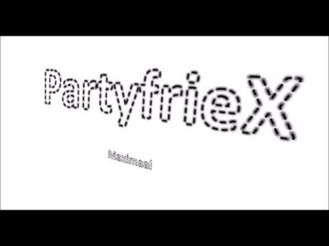 Maximaal - PartyfrieX (REMIX)