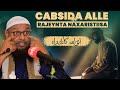 Sh Maxamuud Xaliike Cabsida Alle Iyo Rajeynta Naxaristiisa Muxaadaro Qalbiga Tabaneysa