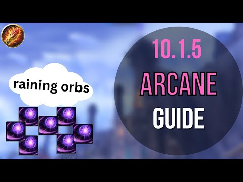 10.1.5 Arcane Mage Guide - Rotation, Talents, Trinkets/Stats