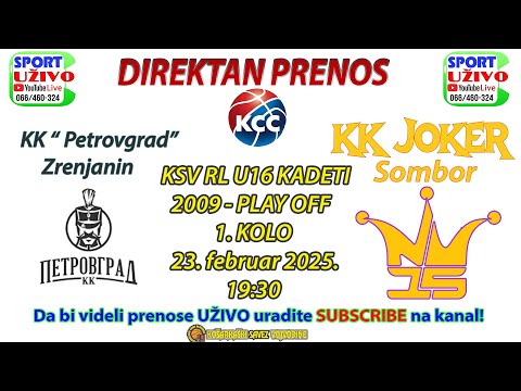 KK " Petrovgrad" Zrenjanin - KK "JOKER" Sombor,  play off  U16 - UŽIVO