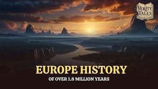 Europe History of Over 1.8 Million Years | Documentary | Facts | Timeline
