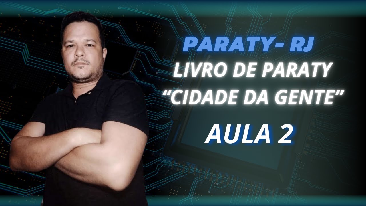 LIVRO DE PARATY - "CIDADE DA GENTE" - AULA 2 - PARATY - RJ