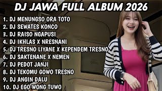 Download lagu DJ JAWA FULL ALBUM FULL BASS TERBARU 2026 DJ MENUNGSO ORA TOTO🎵DJ SEWATES KONCO🎵DJ RAISO NGAPUSI mp3