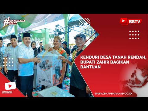 KENDURI DESA TANAH RENDAH, BUPATI ZAHIR BAGIKAN BANTUAN